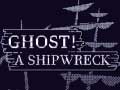 խաղ Ghost! a shipwreck