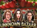 խաղ Unknown Bazaar
