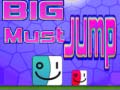 խաղ Big Must Jump