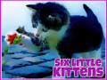 խաղ Six Little Kittens