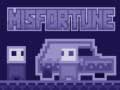 խաղ Misfortune