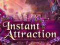 խաղ Instant Attraction