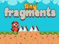 խաղ Tiny Fragments