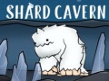 խաղ Shard Cavern