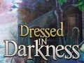 խաղ Dressed in Darkness