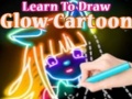 խաղ Learn to Draw Glow Cartoon