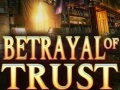 խաղ Betrayal of Trust