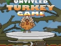 խաղ Untitled Turkey game