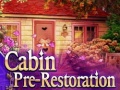 խաղ Cabin pre-restoration