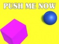 խաղ Push Me Now