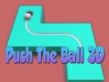 խաղ Push The Ball 3D