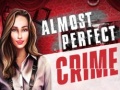 խաղ Almost Perfect Crime