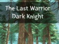 խաղ The Last Warrior Dark Knight