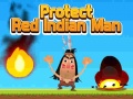 խաղ Protect Red Indian Man