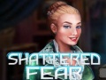 խաղ Shattered Fear
