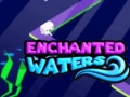 խաղ Enchanted Waters