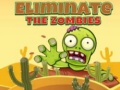 խաղ Eliminate the Zombies