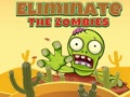 խաղ Eliminate the Zombies