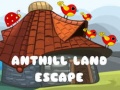 խաղ Anthill Land Escape