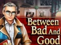 խաղ Between Bad and Good
