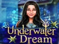 խաղ Underwater Dream