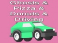 խաղ Ghosts & Pizza & Donuts & Driving