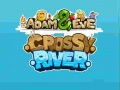 խաղ Adam & Eve Crossy River