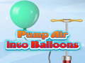 խաղ Pump Air into Balloon