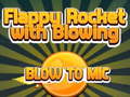 խաղ Flappy Rocket Playing with Blowing to Mic