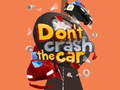 խաղ Don't Crash the Car