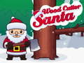 խաղ Santa Wood Cutter