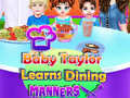 խաղ Baby Taylor Learns Dining Manners