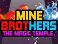 խաղ Mine Brothers: The Magic Temple