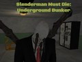 խաղ Slenderman Must Die: Underground Bunker