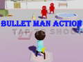 խաղ Bullet Man Action
