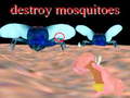 խաղ destroy mosquitoe