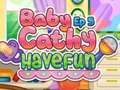 խաղ Baby Cathy Ep5: Have Fun