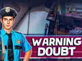 խաղ Warning Doubt