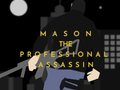 խաղ Mason the Professional Assassin