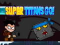 խաղ Super Titans Go!