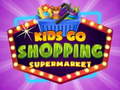 խաղ Kids go Shopping Supermarket 