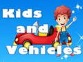 խաղ Kids and Vehicles 