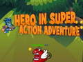 խաղ Hero in super action Adventure