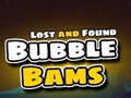 խաղ Lost and Found Bubble Bams
