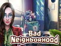 խաղ Bad Neighborhood