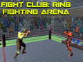 խաղ Fight Club: Ring Fighting Arena