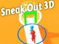 խաղ Sneak Out 3D