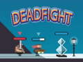 խաղ Dead Fight 