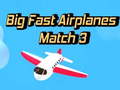 խաղ Big Fast Airplanes Match 3