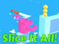 խաղ Slice It All!   